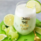 Chill The F*ck Out Stemless Wine Glass