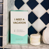 I Need a Vacation Shower Steamer