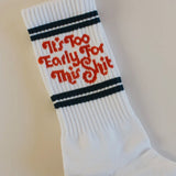 It’s too early for this shit socks