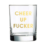 Cheer Up F*cker Rocks Glass