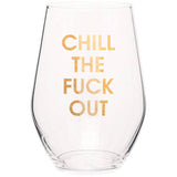 Chill The F*ck Out Stemless Wine Glass