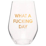 What a F*cking Day Wine Glass