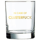 In Case of Clusterf*ck Rocks Glass